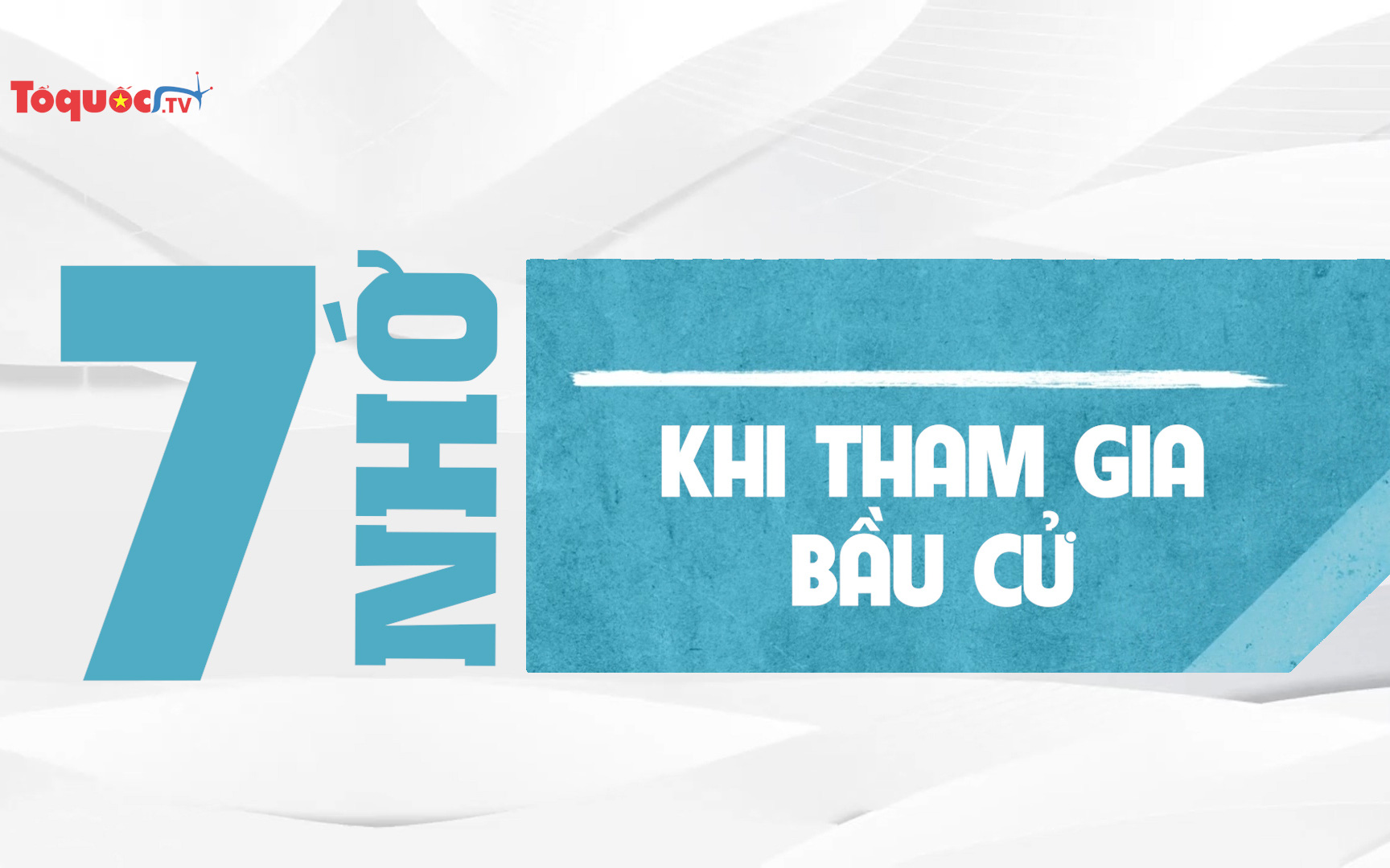 7 điều cần nhớ khi tham gia bầu cử