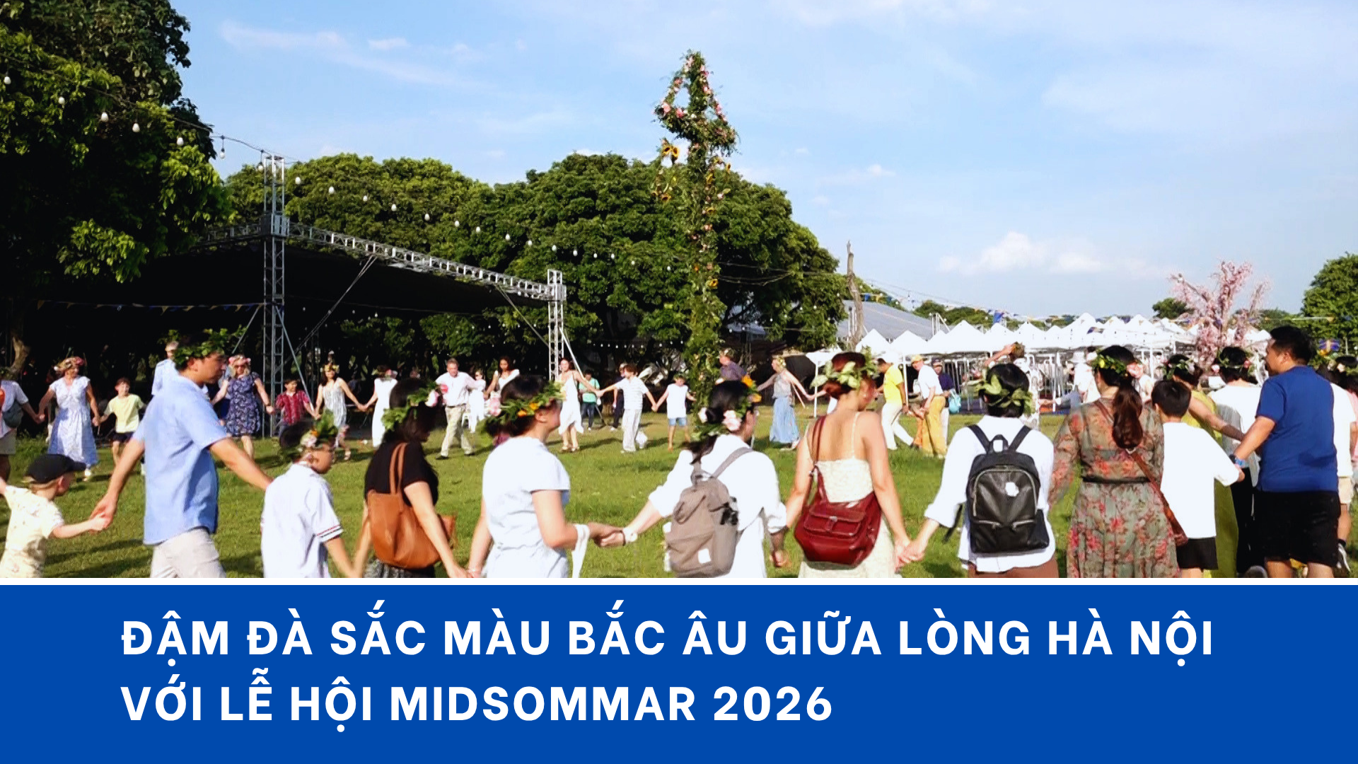Đậm đà sắc màu Bắc Âu giữa lòng Hà Nội với Lễ hội Midsommar 2026