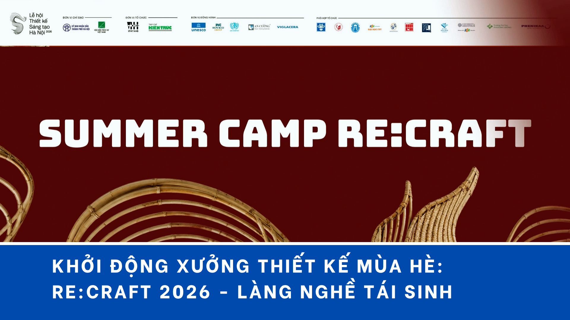 Khởi động Xưởng thiết kế mùa hè: Re:Craft 2026 - Làng nghề tái sinh