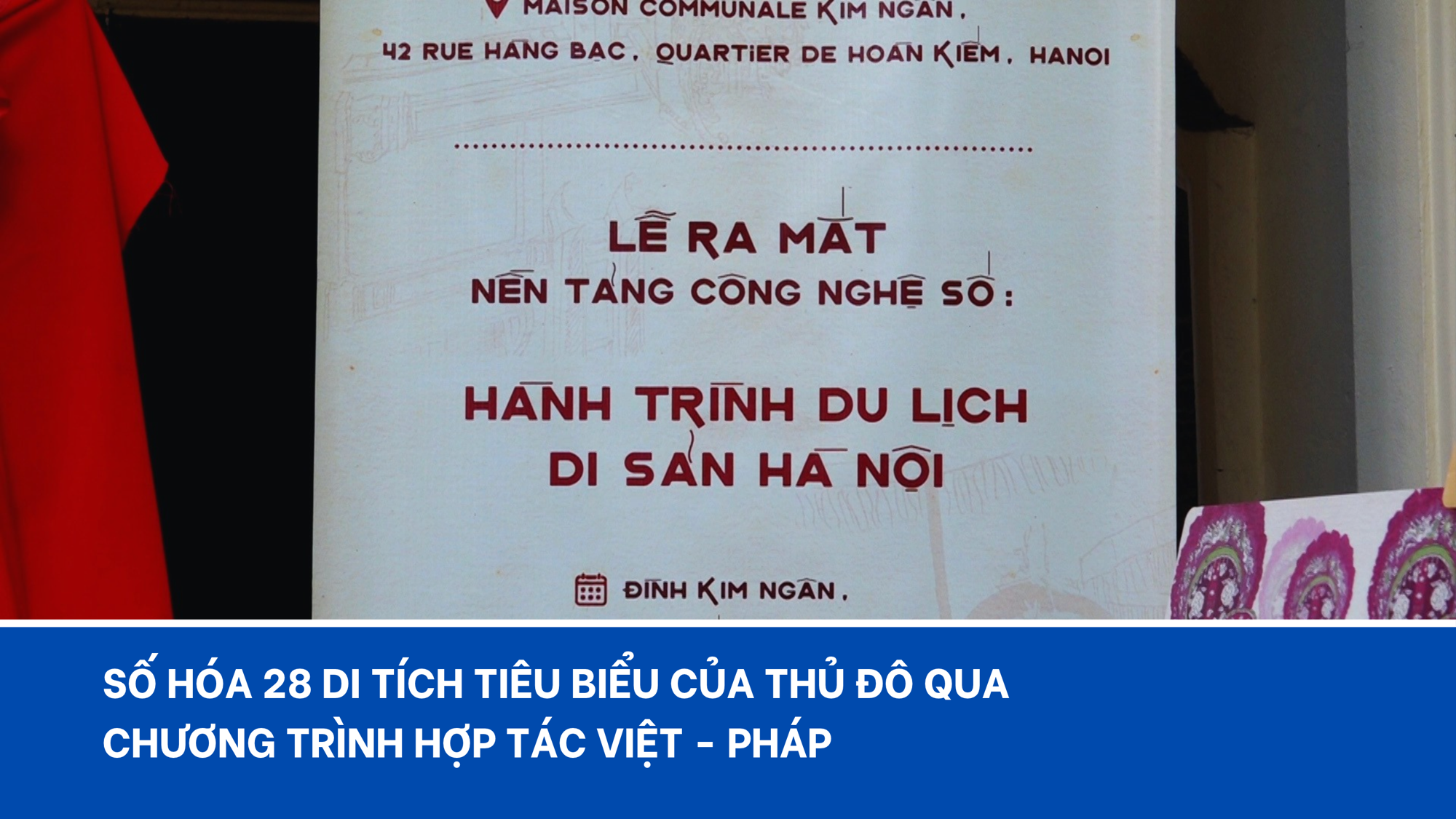 Số hóa 28 di tích tiêu biểu của Thủ đô qua chương trình hợp tác Việt - Pháp