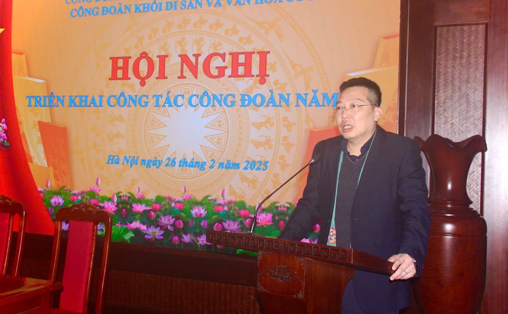 Công đoàn Khối Di sản và Văn hóa cơ sở triển khai công tác công đoàn 2025 - Ảnh 3.